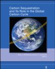 Carbon Sequestration and Its Role in the Global Carbon Cycle - Book