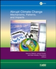 Abrupt Climate Change : Mechanisms, Patterns, and Impacts - Book