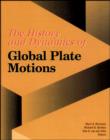 The History and Dynamics of Global Plate Motions - Book