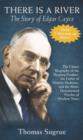 The Story of Edgar Cayce : There is a River... - Book
