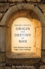 Edgar Cayce's Origin and Destiny of Man - eBook