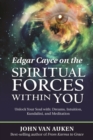 Edgar Cayce on the Spiritual Forces Within You : Unlock Your Soul with: Dreams, Intuition, Kundalini, and Meditation - eBook