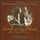 Songs of My Heart : The Voice of Paramahansa Yogananda Chants Poems and Prayers - Book
