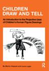 Children Draw And Tell : An Introduction To The Projective Uses Of Children's Human Figure Drawing - Book
