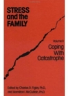 Stress And The Family : Coping With Catastrophe - Book