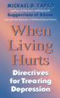 When Living Hurts : Directives For Treating Depression - Book