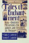 Tales Of Enchantment : Goal-Oriented Metaphors For Adults And Children In Therapy - Book