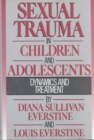 Sexual Trauma In Children And Adolescents : Dynamics & Treatment - Book