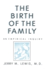 The Birth Of The Family : An Empirical Enquiry - Book