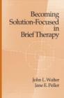 Becoming Solution-Focused In Brief Therapy - Book
