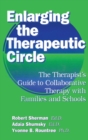 Enlarging The Therapeutic Circle: The Therapists Guide To : The Therapist's Guide To Collaborative Therapy With Families & School - Book