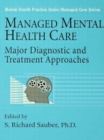 Managed Mental Health Care : Major Diagnostic And Treatment Approaches - Book