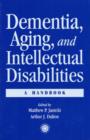 Dementia and Aging Adults with Intellectual Disabilities : A Handbook - Book