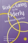 Working and Caring for the Elderly : International Perspectives - Book