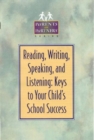 Reading, Writing, Speaking, and Listening : Keys to Your Child's School Success - Book