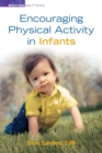 Encouraging Physical Activity in Infants - eBook