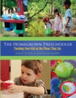 The Homegrown Preschooler : Teaching Your Kids in the Places They Live - eBook