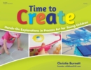 Time to Create : Hands-On Explorations in Process Art for Young Children - eBook
