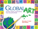 Global Art : Activities, Projects, and Inventions from Around the World - eBook