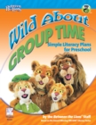 Wild About Group Time : Simple Literacy Plans for Preschool - eBook