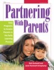 Partnering with Parents : 29 Easy Programs to Involve Parents in the Early Learning Process - eBook