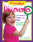 Everyday Discoveries : Amazingly Easy Science and Math Using Stuff You Already Have - eBook