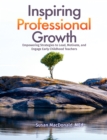 Inspiring Professional Growth : Empowering Strategies to Lead, Motivate, and Engage Early Childhood Teachers - eBook