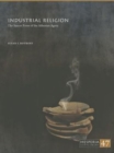 Industrial Religion : The Saucer Pyres of the Athenian Agora - Book