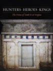 Hunters, Heroes, Kings : The Frieze of Tomb II at Vergina - Book