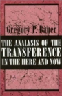 The Analysis of the Transference in the Here and Now - Book