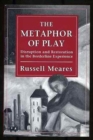 The Metaphor of Play : Disruption and Restoration in the Borderline Experience - Book