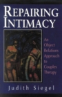Repairing Intimacy : An Object Relations Approach to Couples Therapy - Book