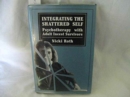 Integrating the Shattered Self : Psychotherapy with Adult Incest Survivors - Book