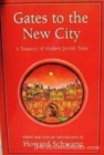 Gates to the New City : A Treasury of Modern Jewish Tales - Book
