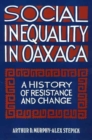 Social Inequality in Oaxaca: A History of Resistance and Change - Book