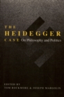 The Heidegger Case : On Philosophy and Politics - Book