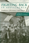 Fighting Back in Appalachia : Traditions of Resistance and Change - Book