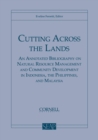 Cutting Across the Lands : An Annotated Bibliography on Natural Resource Management and Community Development in Indonesia, the Philippines, and Malaysia - Book