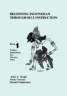 Beginning Indonesian through Self-Instruction, Book 1 : Preface, Instructions, Key, Glossary, Index - Book