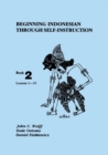 Beginning Indonesian through Self-Instruction, Book 2 : Lessons 1–15 - Book