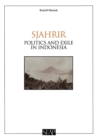 Sjahrir : Politics and Exile in Indonesia - Book