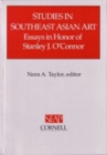 Studies in Southeast Asian Art : Essays in Honor of Stanley J. O'Connor - Book