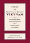 Views of Seventeenth-Century Vietnam : Christoforo Borri on Cochinchina and Samuel Baron on Tonkin - Book