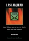 Laskar Jihad : Islam, Militancy, and the Quest for Identity in Post-New Order Indonesia - Book