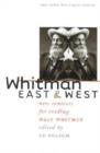 Whitman East and West : New Contexts for Reading Walt Whitman - Book