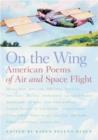 On the Wing : American Poems of Air and Space Flight - Book