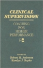 Clinical Supervision : Coaching for Higher Performance - Book