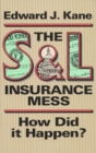 S. and L. Insurance Mess : How Did it Happen? - Book