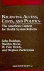 Balancing Access, Costs, and Politics : The American Context for Health System Reform - Book