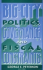 Big-city Politics, Governance and Fiscal Constraints - Book